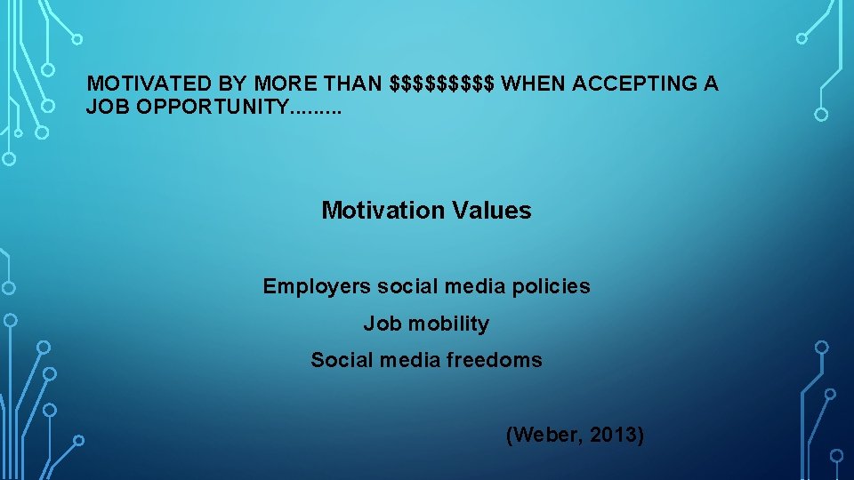 MOTIVATED BY MORE THAN $$$$$ WHEN ACCEPTING A JOB OPPORTUNITY. . Motivation Values Employers