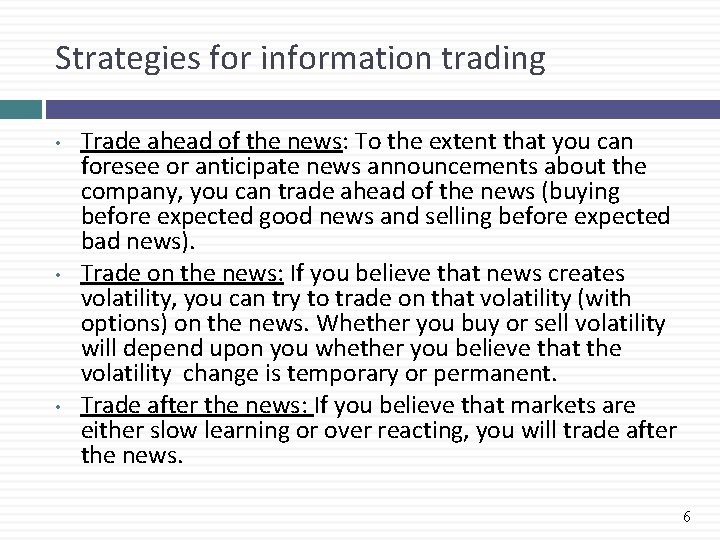 Strategies for information trading • • • Trade ahead of the news: To the