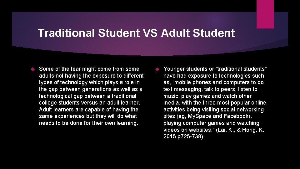Traditional Student VS Adult Student Some of the fear might come from some adults