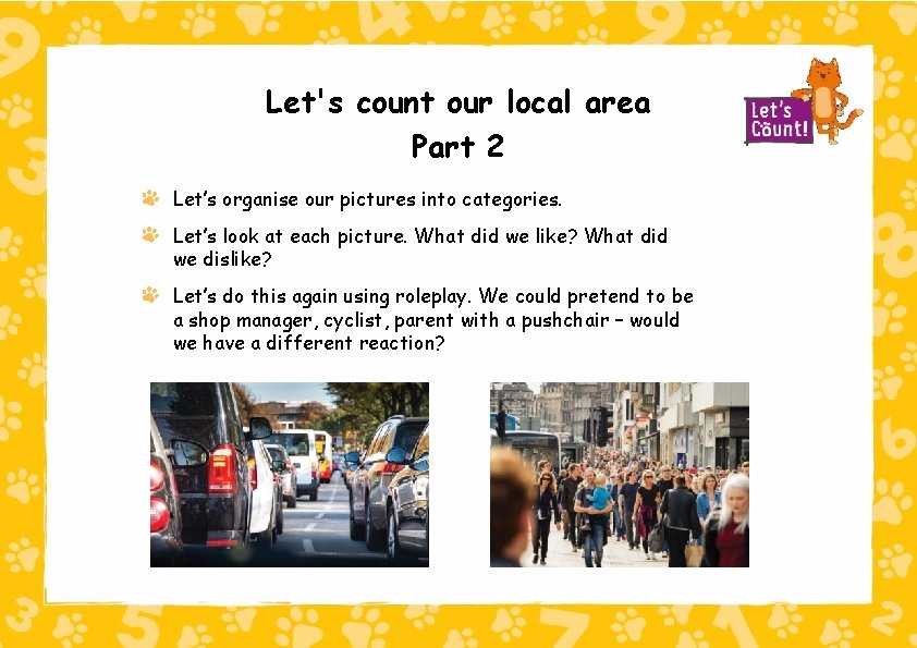 Let's count our local area Part 2 Let’s organise our pictures into categories. Let’s