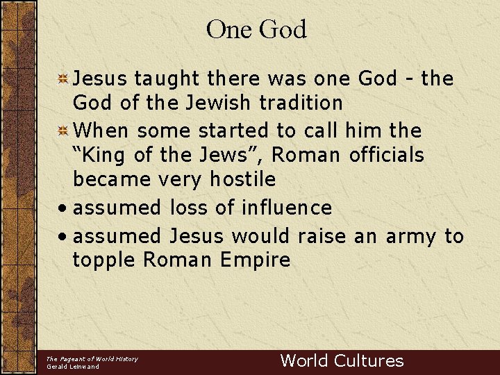 One God Jesus taught there was one God - the God of the Jewish