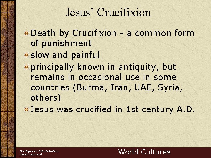 Jesus’ Crucifixion Death by Crucifixion - a common form of punishment slow and painful