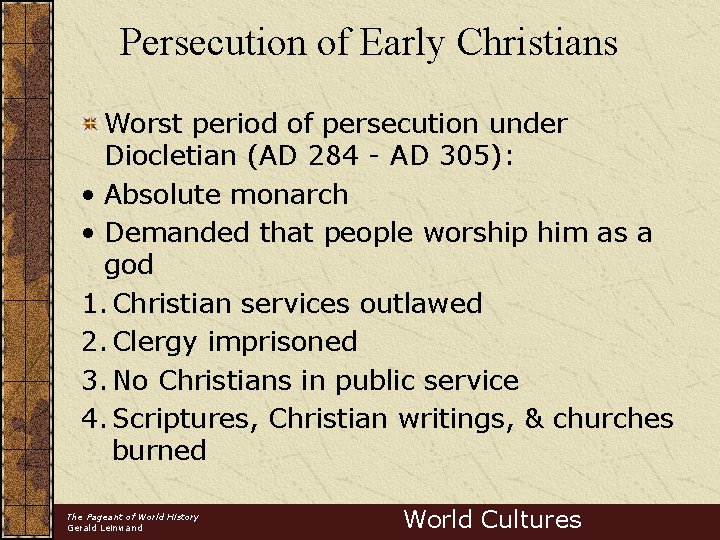 Persecution of Early Christians Worst period of persecution under Diocletian (AD 284 - AD