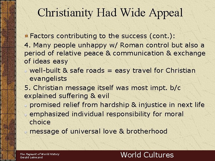 Christianity Had Wide Appeal Factors contributing to the success (cont. ): 4. Many people