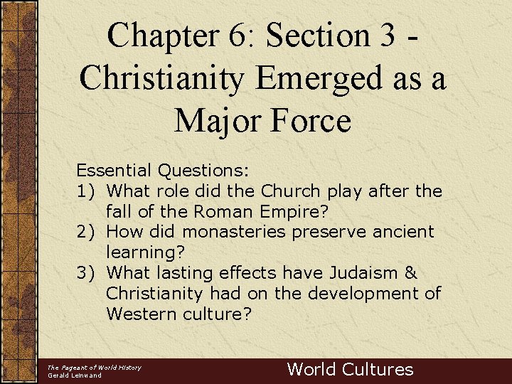 Chapter 6: Section 3 Christianity Emerged as a Major Force Essential Questions: 1) What