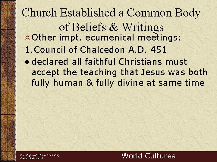 Church Established a Common Body of Beliefs & Writings Other impt. ecumenical meetings: 1.