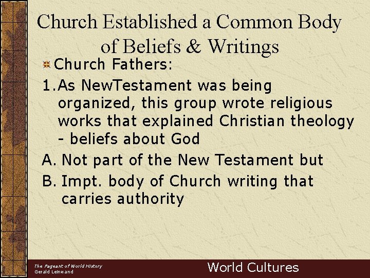 Church Established a Common Body of Beliefs & Writings Church Fathers: 1. As New.