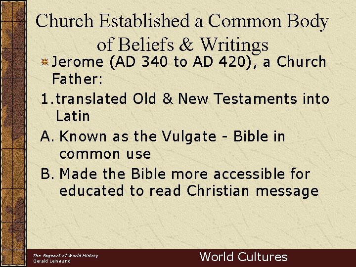Church Established a Common Body of Beliefs & Writings Jerome (AD 340 to AD