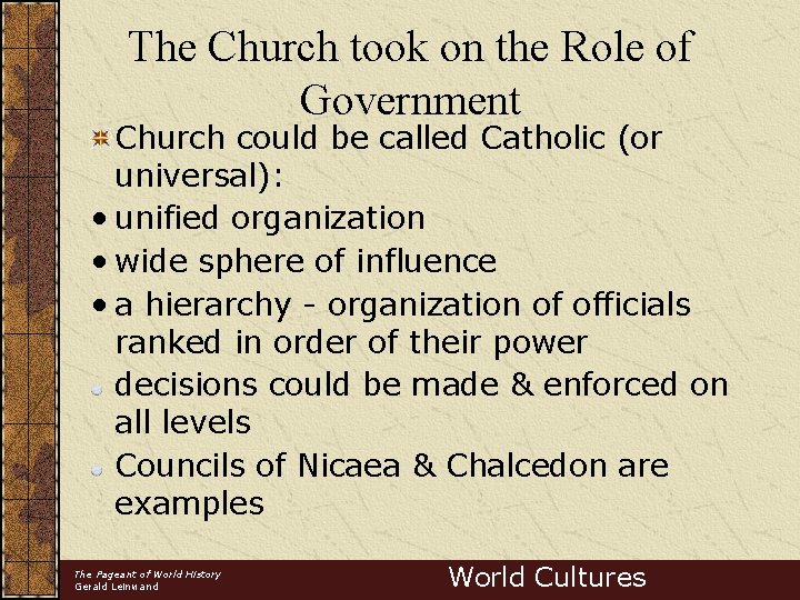 The Church took on the Role of Government Church could be called Catholic (or