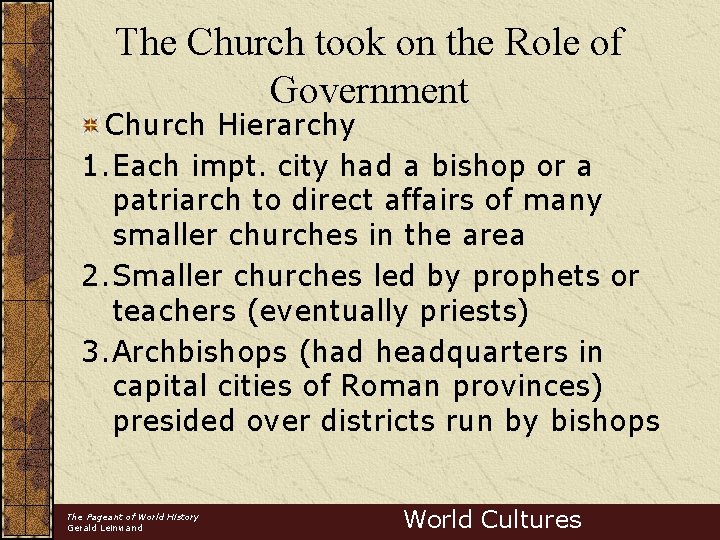 The Church took on the Role of Government Church Hierarchy 1. Each impt. city