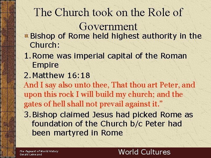 The Church took on the Role of Government Bishop of Rome held highest authority