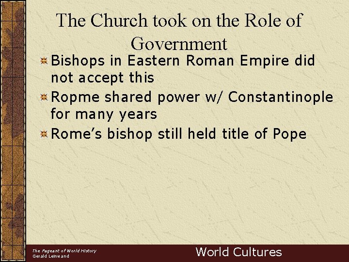 The Church took on the Role of Government Bishops in Eastern Roman Empire did