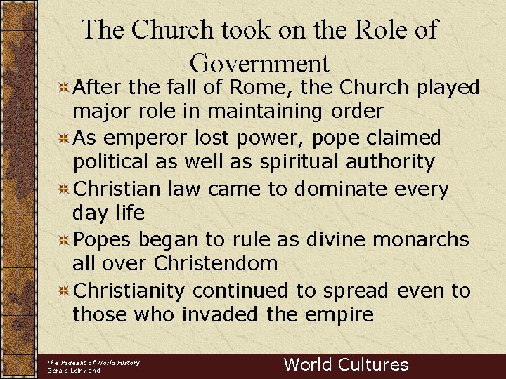 The Church took on the Role of Government After the fall of Rome, the