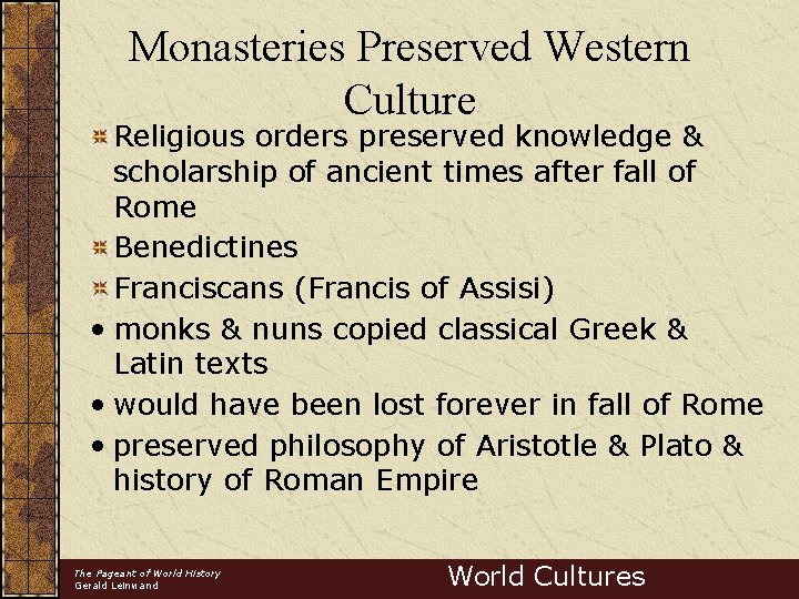 Monasteries Preserved Western Culture Religious orders preserved knowledge & scholarship of ancient times after