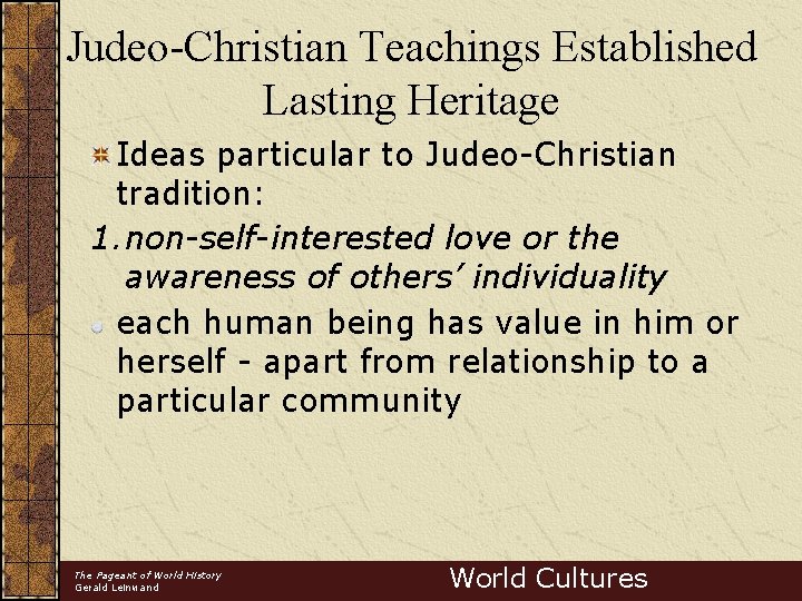 Judeo-Christian Teachings Established Lasting Heritage Ideas particular to Judeo-Christian tradition: 1. non-self-interested love or