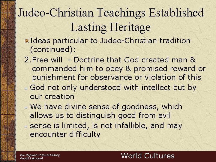 Judeo-Christian Teachings Established Lasting Heritage Ideas particular to Judeo-Christian tradition (continued): 2. Free will