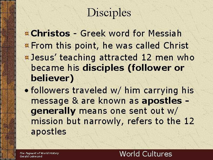 Disciples Christos - Greek word for Messiah From this point, he was called Christ