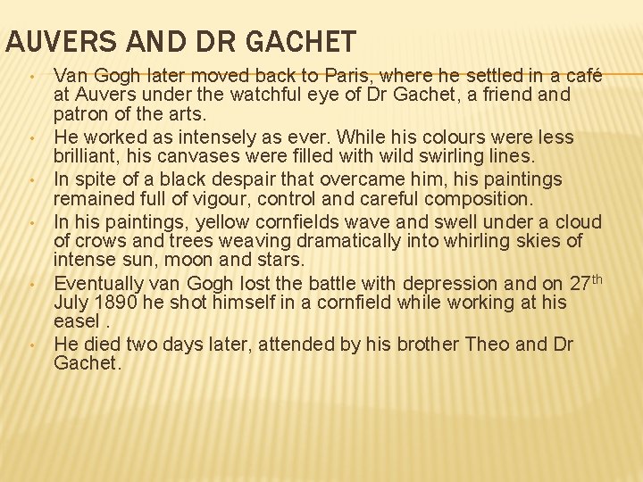 AUVERS AND DR GACHET • • • Van Gogh later moved back to Paris,