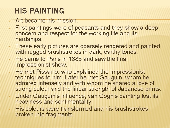 HIS PAINTING • • Art became his mission. First paintings were of peasants and