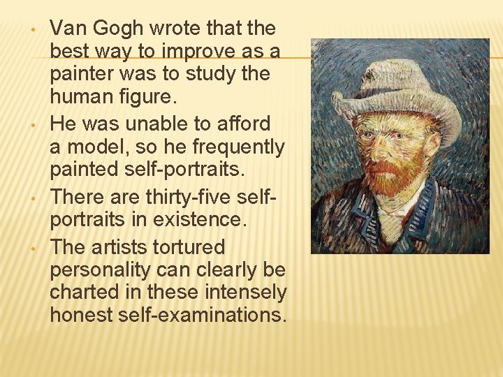  • • Van Gogh wrote that the best way to improve as a
