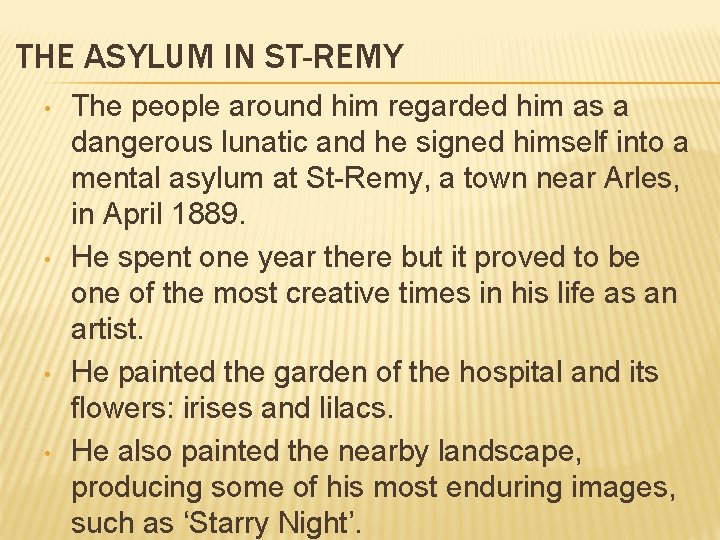 THE ASYLUM IN ST-REMY • • The people around him regarded him as a