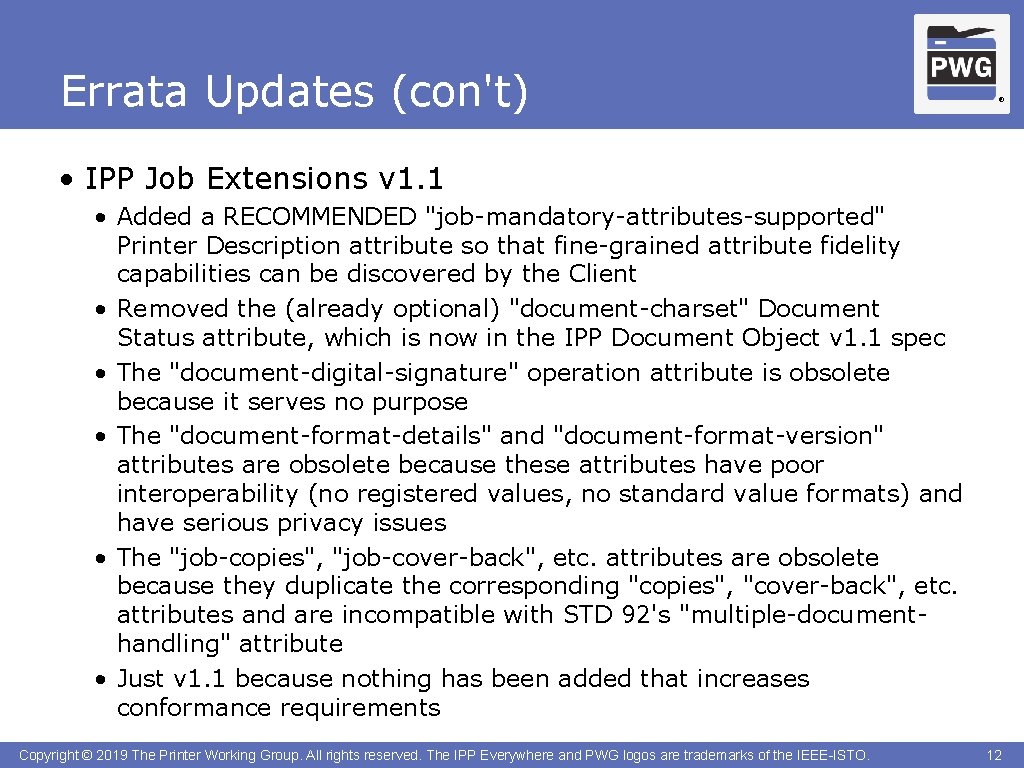 Errata Updates (con't) ® • IPP Job Extensions v 1. 1 • Added a