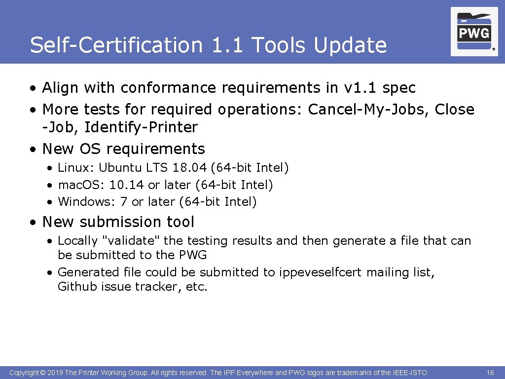 Self-Certification 1. 1 Tools Update ® • Align with conformance requirements in v 1.