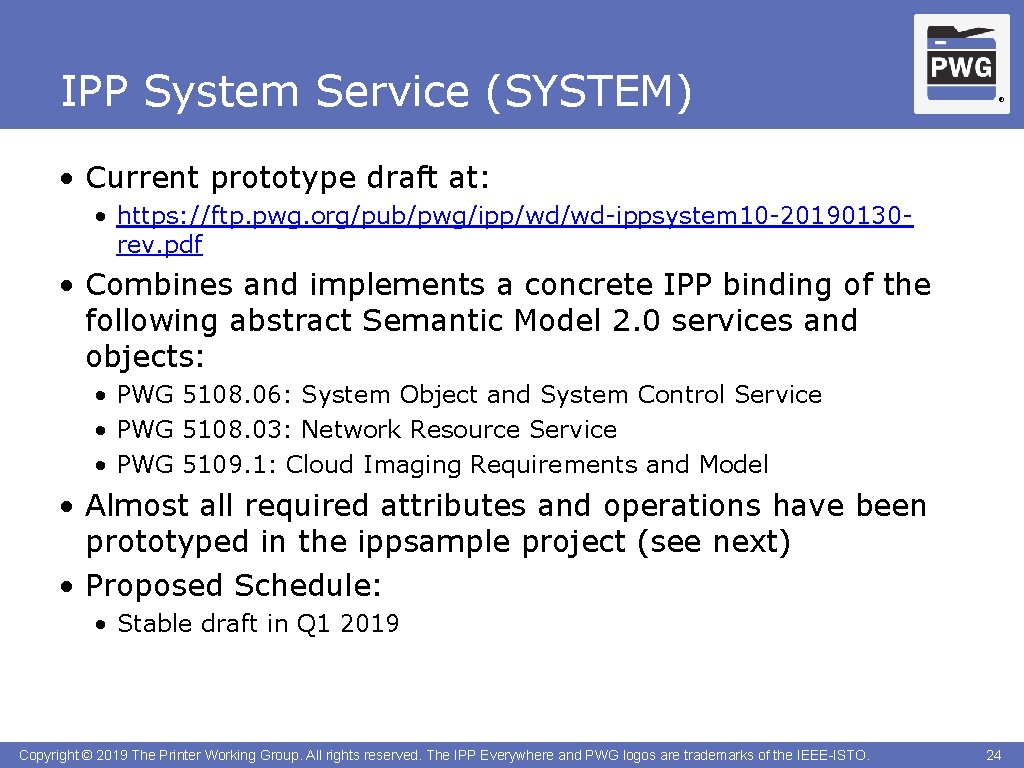 IPP System Service (SYSTEM) ® • Current prototype draft at: • https: //ftp. pwg.