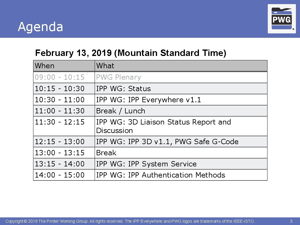 Agenda ® February 13, 2019 (Mountain Standard Time) When What 09: 00 - 10: