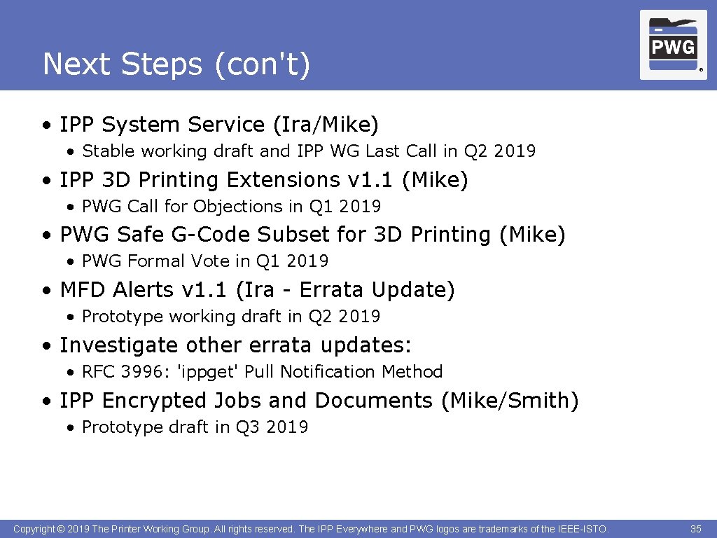 Next Steps (con't) ® • IPP System Service (Ira/Mike) • Stable working draft and