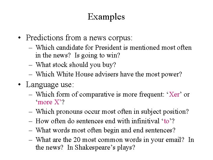 Examples • Predictions from a news corpus: – Which candidate for President is mentioned