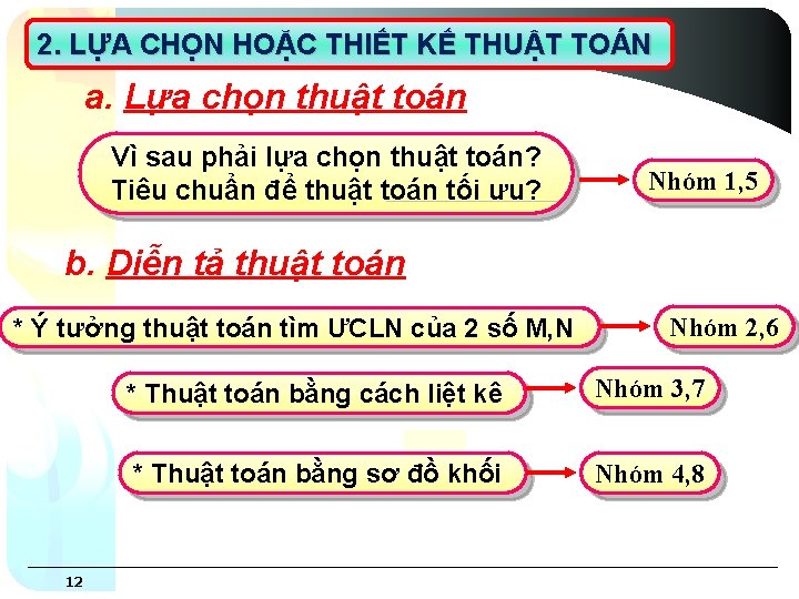 2. LỰA CHỌN HOẶC THIẾT KẾ THUẬT TOÁN a. Lựa chọn thuật toán Vì