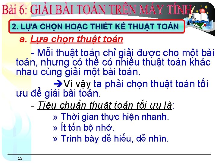 2. LỰA CHỌN HOẶC THIẾT KẾ THUẬT TOÁN a. Lựa chọn thuật toán -