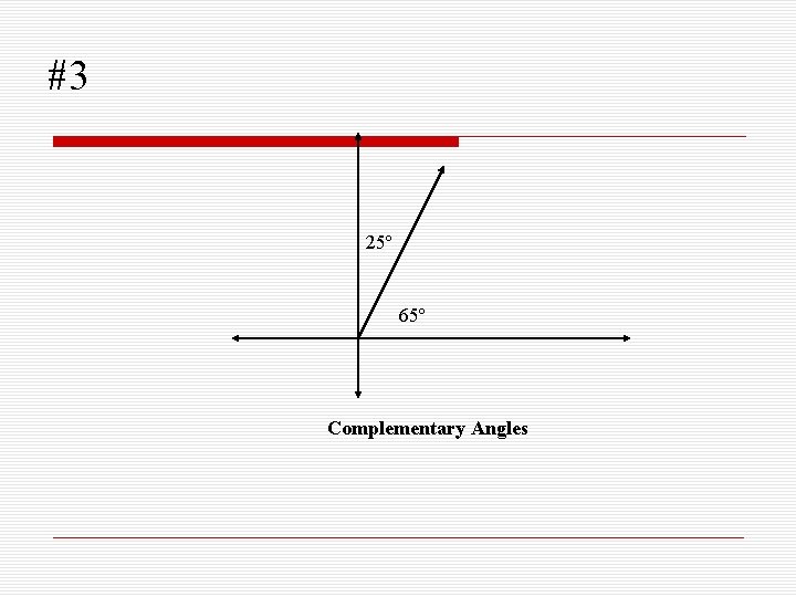 #3 25º 65º Complementary Angles 
