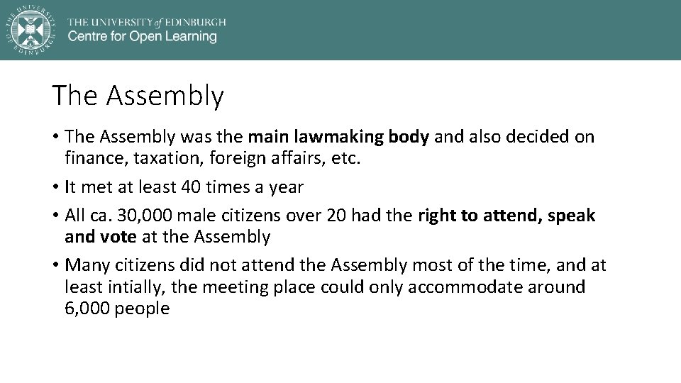 The Assembly • The Assembly was the main lawmaking body and also decided on