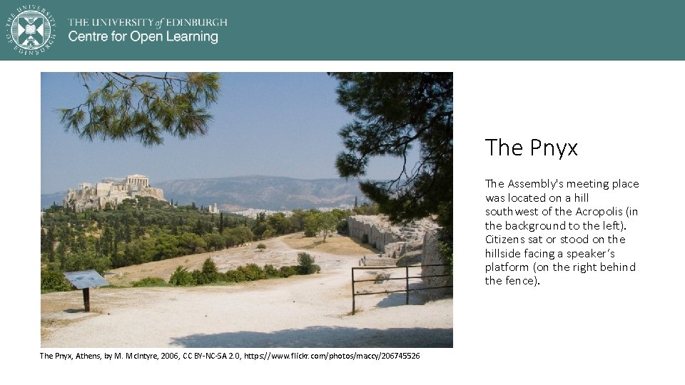 The Pnyx The Assembly's meeting place was located on a hill southwest of the