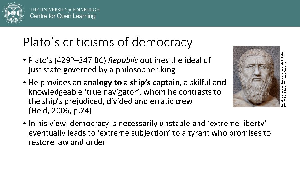  • Plato’s (429? – 347 BC) Republic outlines the ideal of just state