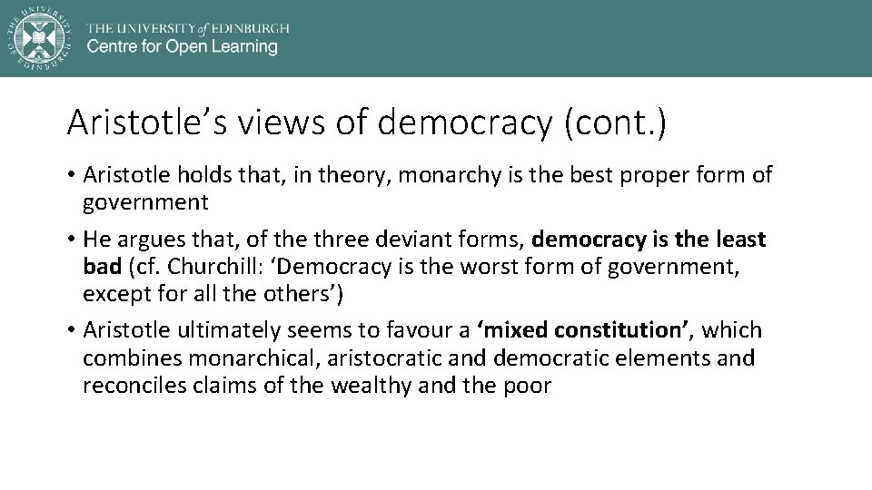 Aristotle’s views of democracy (cont. ) • Aristotle holds that, in theory, monarchy is