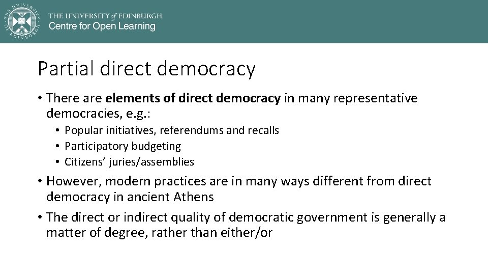 Partial direct democracy • There are elements of direct democracy in many representative democracies,