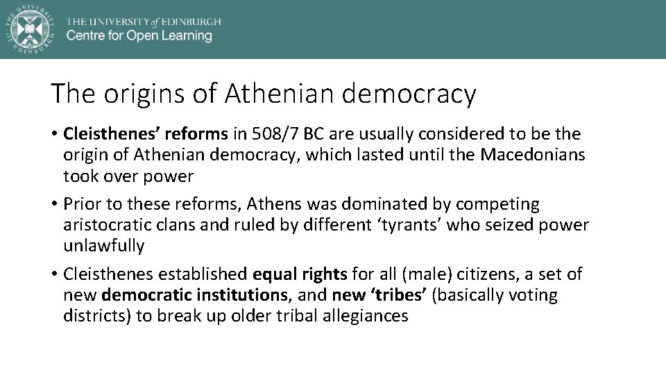 The origins of Athenian democracy • Cleisthenes’ reforms in 508/7 BC are usually considered