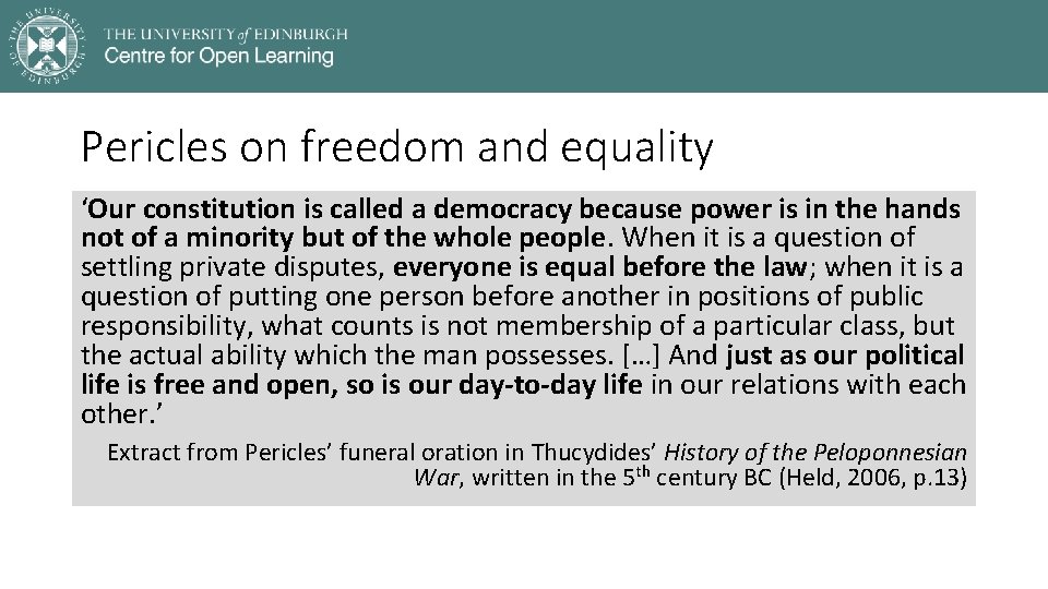 Pericles on freedom and equality ‘Our constitution is called a democracy because power is