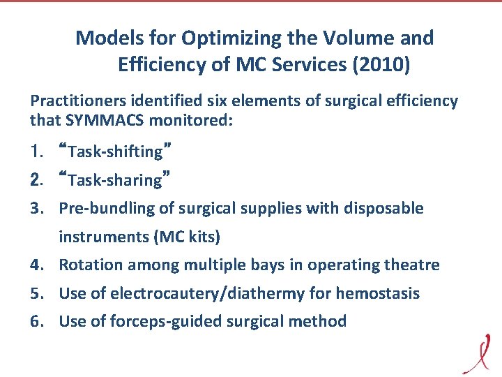Models for Optimizing the Volume and Efficiency of MC Services (2010) Practitioners identified six