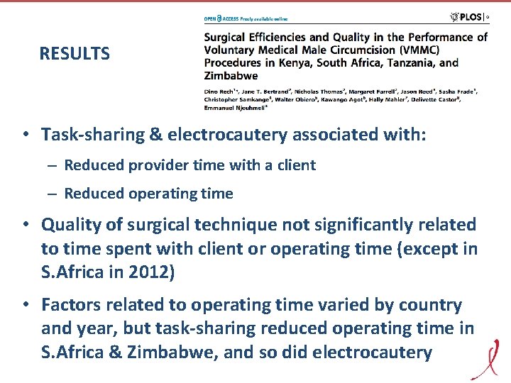 RESULTS • Task-sharing & electrocautery associated with: – Reduced provider time with a client