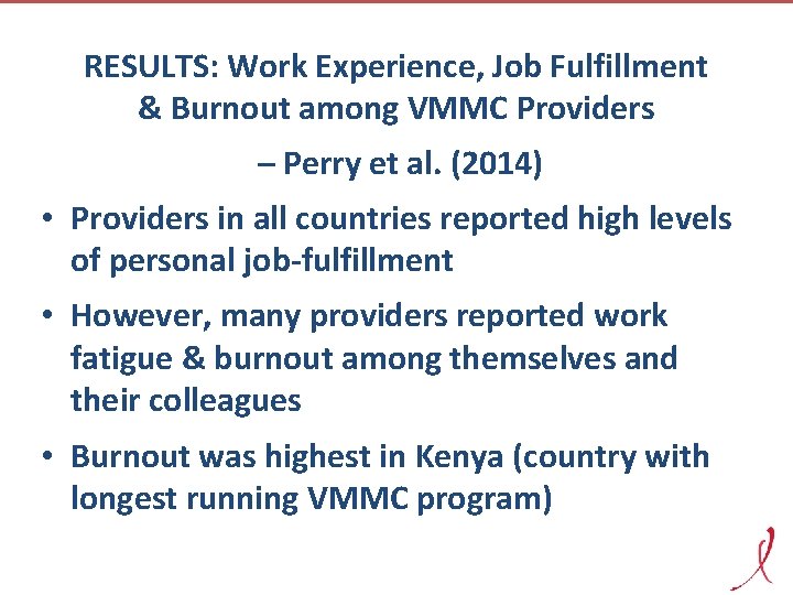 RESULTS: Work Experience, Job Fulfillment & Burnout among VMMC Providers – Perry et al.