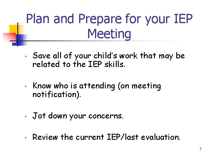 Plan and Prepare for your IEP Meeting • • Save all of your child’s