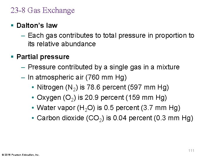 23 -8 Gas Exchange § Dalton’s law – Each gas contributes to total pressure