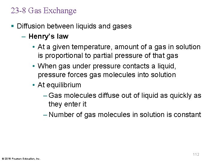 23 -8 Gas Exchange § Diffusion between liquids and gases – Henry’s law •