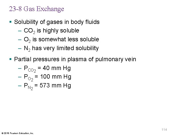 23 -8 Gas Exchange § Solubility of gases in body fluids – CO 2