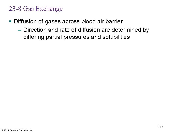 23 -8 Gas Exchange § Diffusion of gases across blood air barrier – Direction