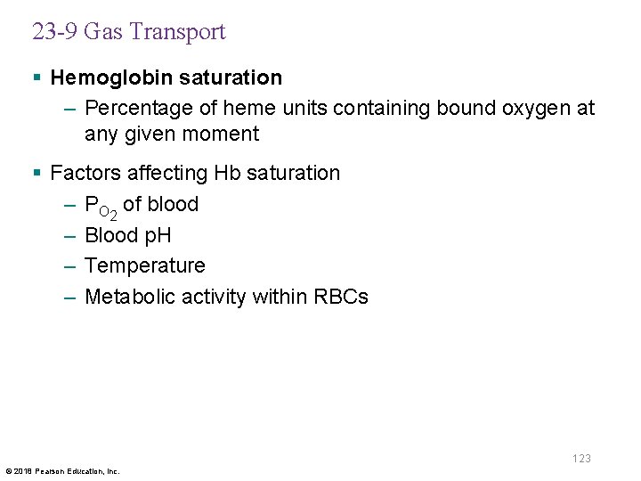 23 -9 Gas Transport § Hemoglobin saturation – Percentage of heme units containing bound